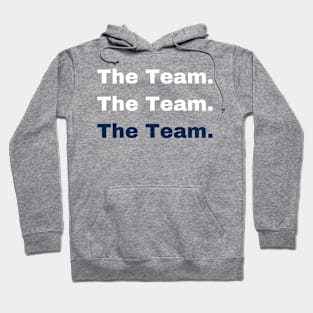 The Team. The Team. The Team. Hoodie